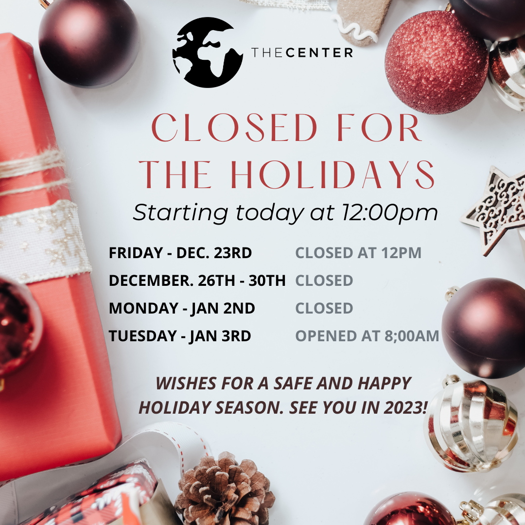 The Center will be Closed starting at 12:00pm today until January 3 ...
